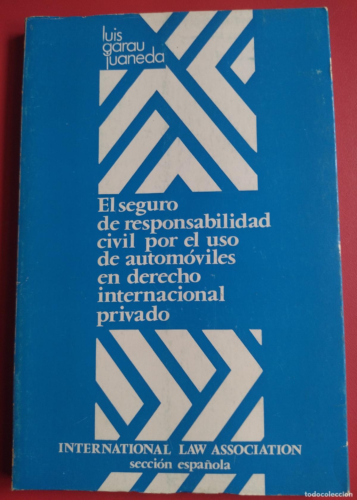 Libros antiguos: El seguro de responsabilidad civil por el uso de autom&oacute;viles en derecho internacional privado - GARA