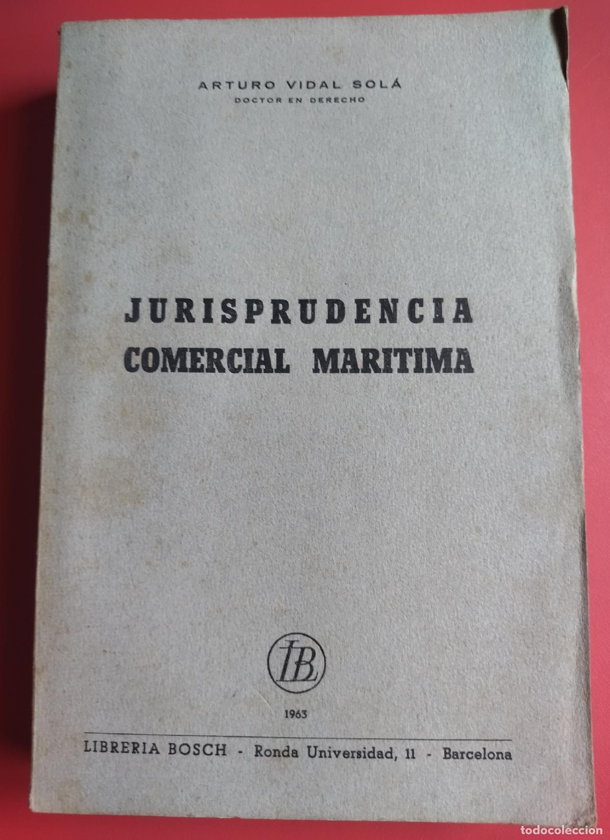 Libros antiguos: Jurisprudencia comercial maritima - VIDAL SOL&Aacute; ARTURO