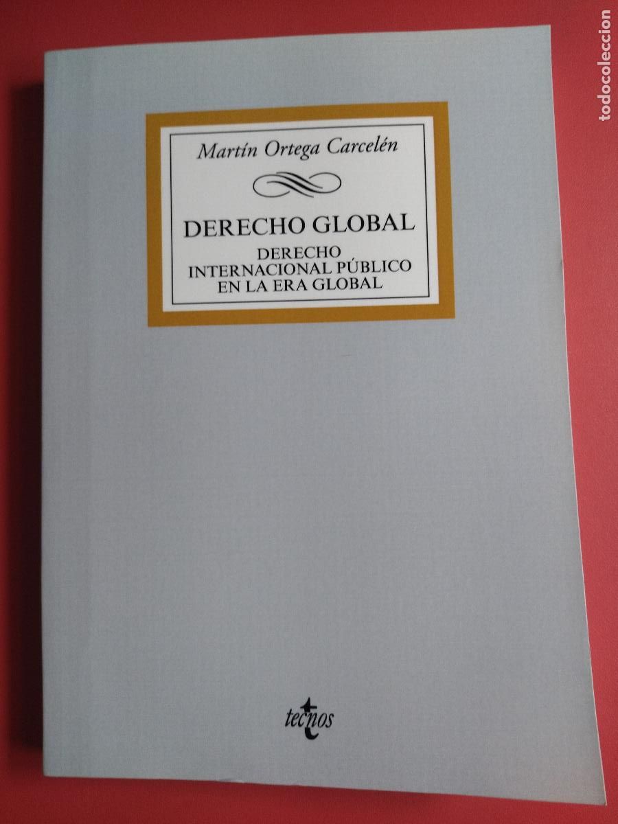 Libros antiguos: Derecho global. Derecho internacional p&uacute;blico en la era global - ORTEGA CARCEL&Eacute;N MART&Iacute;N