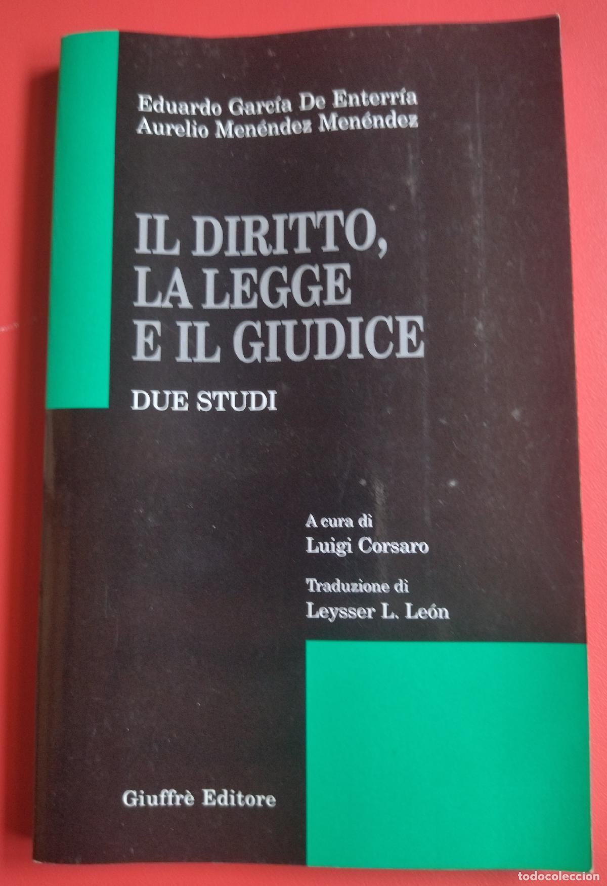 Libros antiguos: Il diritto, la legge e il giudice - GARC&Iacute;A DE ENTERR&Iacute;A EDUARDO / MEN&Eacute;NDEZ MEN&Eacute;NDEZ AURELIO