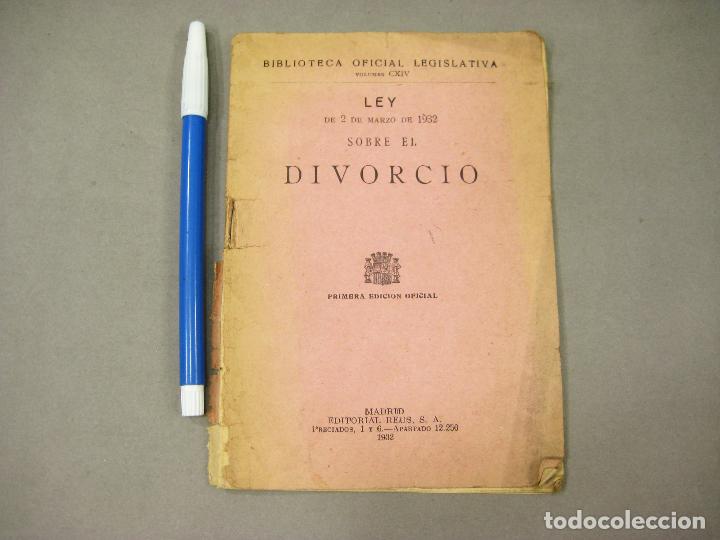 Libros antiguos: LEY DE 2 DE MARZO DE 1932 SOBRE EL DIVORCIO - Foto 1