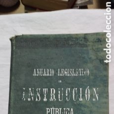Libros antiguos: ANUARIO LEGISLATIVO DE INSTRUCCION PUBLICA 1908