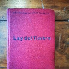 Libros antiguos: ESPAÑA. LEYES, DECRETOS, ETC. LEY DEL TIMBRE DEL ESTADO: APROBADA POR DECRETO DE 18 DE ABRIL 1932.