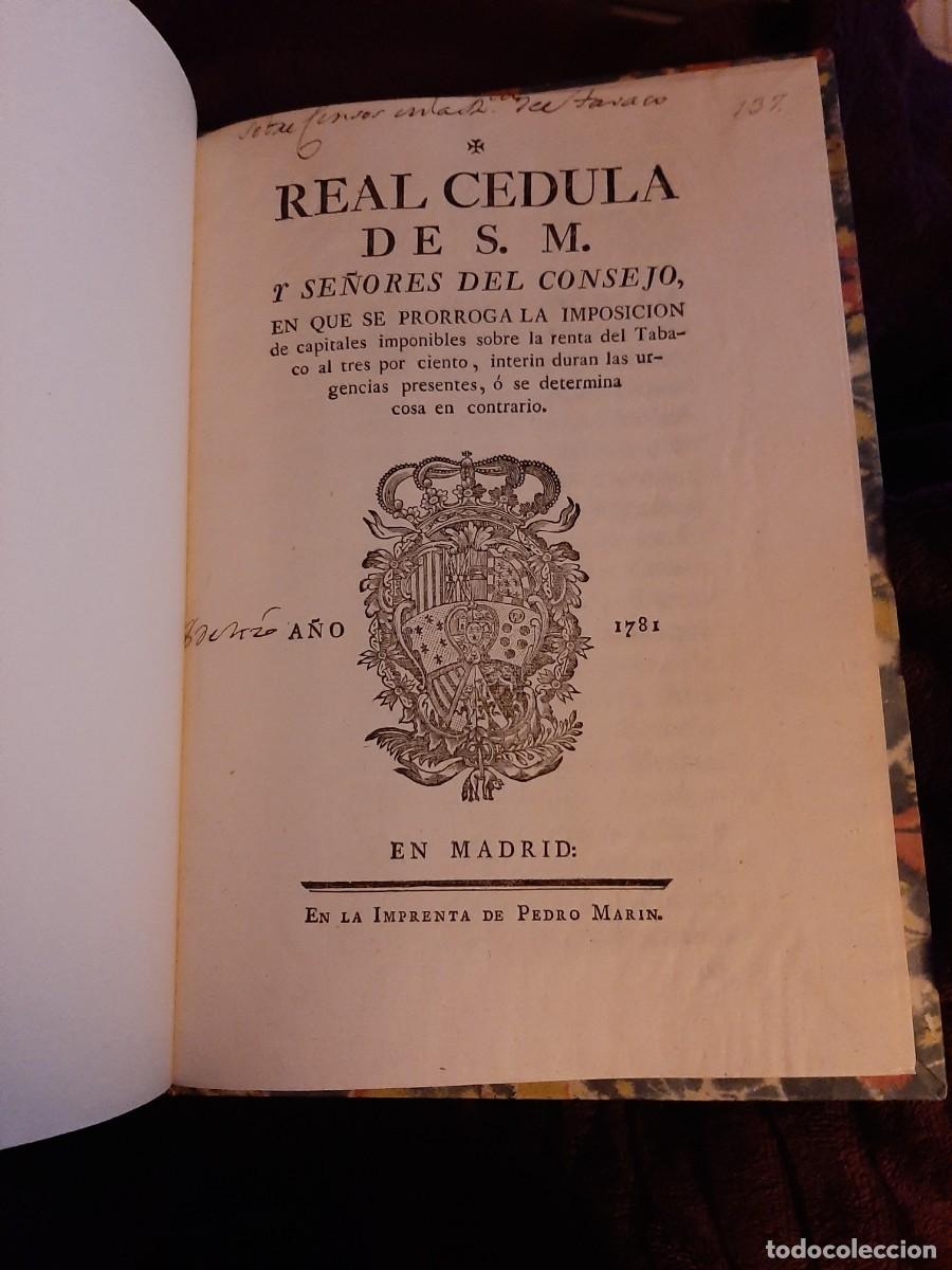 Libri antichi: (TABACO) REAL CEDULA DE S.M. Y SE&Ntilde;ORES DEL CONSEJO, SE PRORROGA LA IMPOSICION DE CAPITALES... (1781)