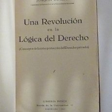 Libros antiguos: UNA REVOLUCION EN LA LOGICA DEL DERECHO JOAQUIN DUALDE 1933 LIBRERIA BOSCH