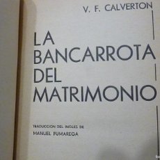 Libros antiguos: LA BANCARROTA DEL MATRIMONIO CALVERTON 1931 EDICIONES ORIENTE