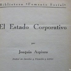Libros antiguos: EL ESTADO CORPORATIVO JOAQUIN AZPIAZU 1934 RAZON Y FE