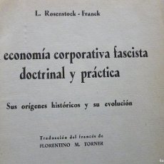 Libros antiguos: LA ECONOMIA CORPORATIVA FASCISTA DOCTRINAL Y PRACTICA ROSENSTOCK FRANCK 1934 M. AGUILAR EDITOR
