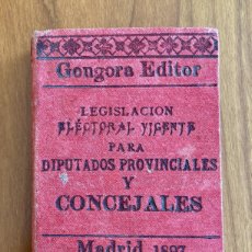 Libros antiguos: LEGISLACIÓN ELECTORAL VIGENTE PARA DIPUTADOS PROVINCIALES Y CONCEJALES. MADRID 1897