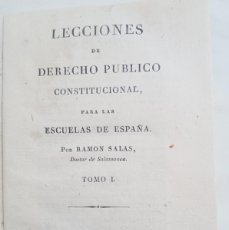 Libros antiguos: 1821 LECCIONES DERECHO PÚBLICO CONSTITUCIONAL PARA LAS ESCUELAS DE ESPAÑA RAMÓN SALAS TOMO I