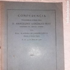 Libros antiguos: CONFERENCIA DE MARCELINO GONZALEZ RUIZ, MAGISTRADO DE LA REAL ACADEMIA DE JURISPRUDENCIA. PENAL 1926