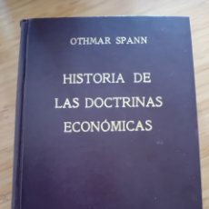 Libros antiguos: HISTORIA DE LAS DOCTRINAS ECONÓMICAS - OTHMAR SPANN (REVISTA DE DERECHO PRIVADO 1934)