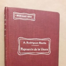 Libros antiguos: REPRESIÓN DE LA USURA. RODRÍGUEZ MARTÍN, ANTONIO.