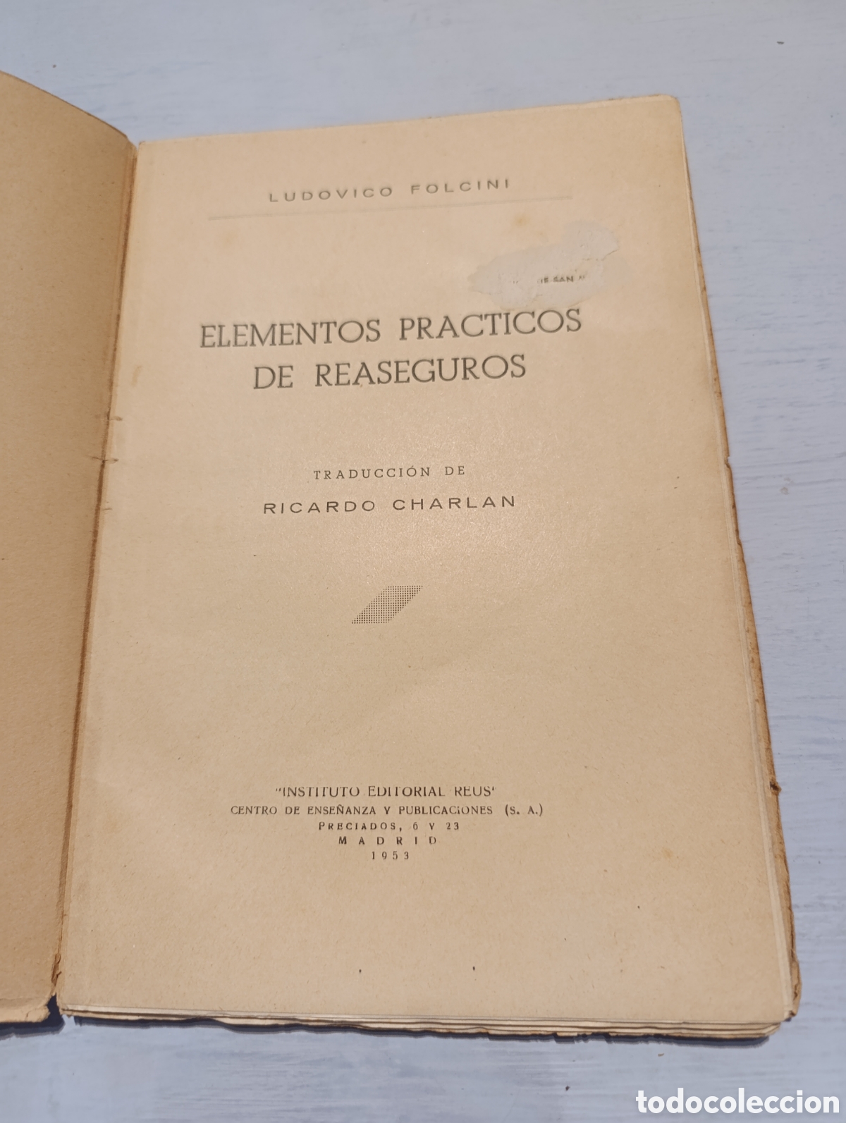 Libros antiguos: LUDOVICO FOLCINI ELEMENTOS PRACTICOS DE REASEGUROS. Madrid 1953 - Foto 3