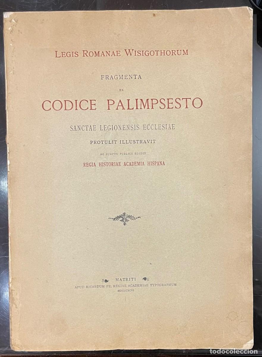 Libri antichi: Legis Romanae Wisigothorum Fragmenta Ex Codice Palimpsesto Sanctae Legionensis Ecclesiae Protulit I