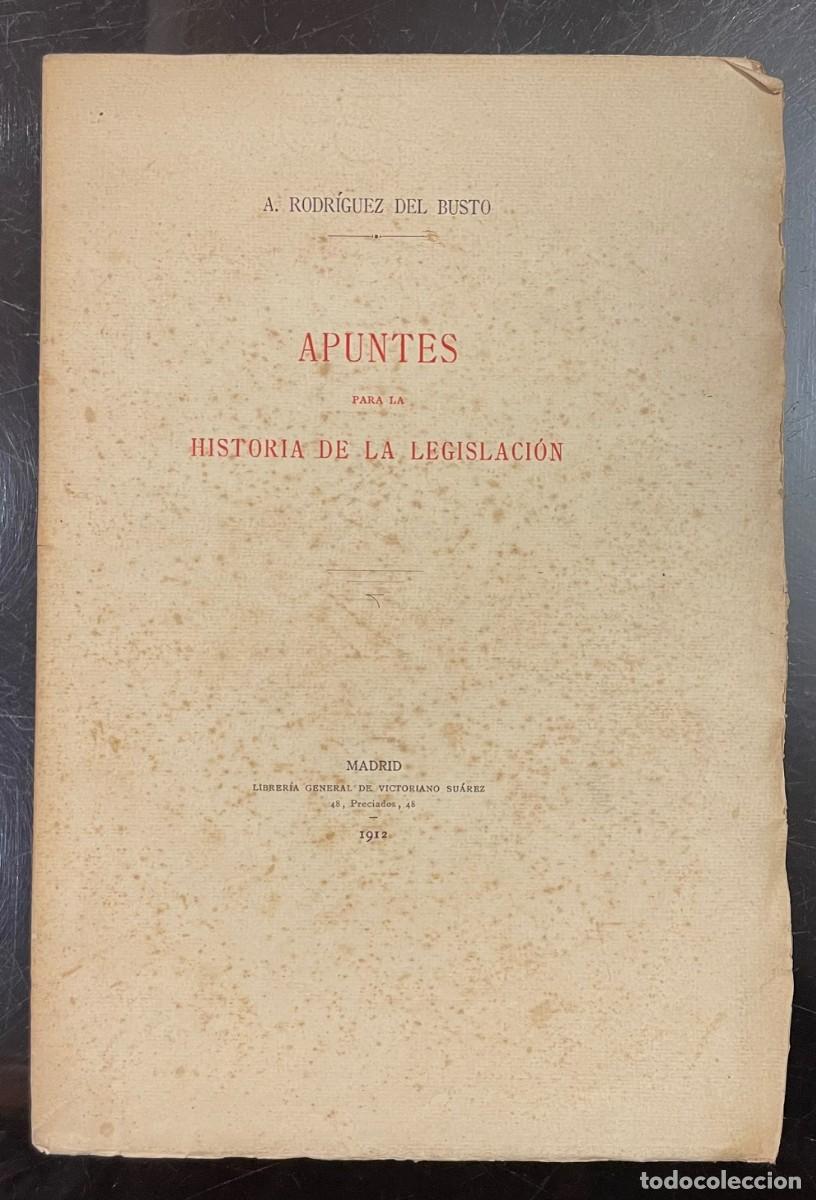 Libri antichi: A. Rodr&iacute;guez Del Busto . Apuntes Para La Historia De La Legislaci&oacute;n