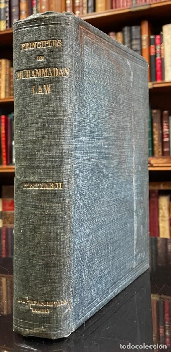 Libri antichi: Faiz Badruddin Tyabji . Principles of Muhammadan Law. An Essay at a Complete Statement of the Person