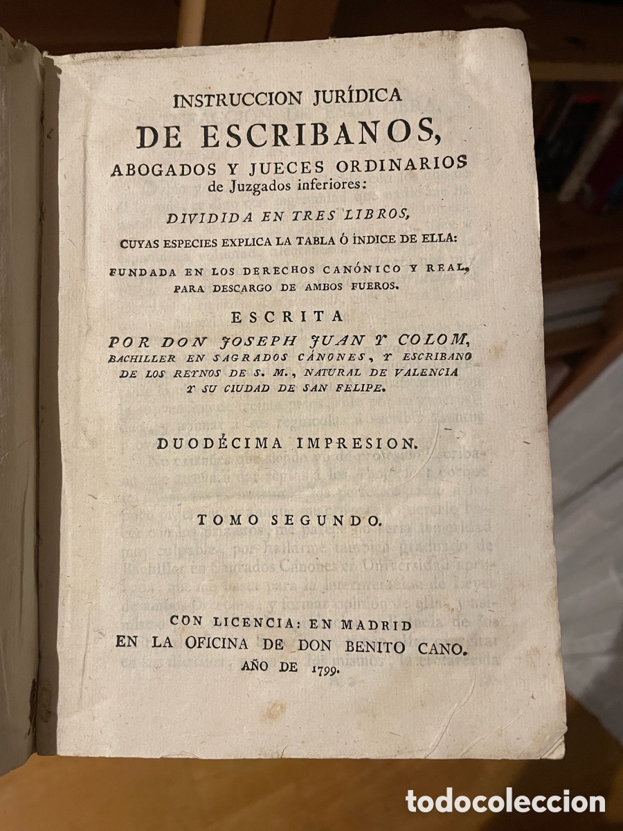 Libros antiguos: INSTRUCCION JUR&Iacute;DICA DE ESCRIBANOS, ABOGADOS Y JUECES ORDINARIOS - 1799
