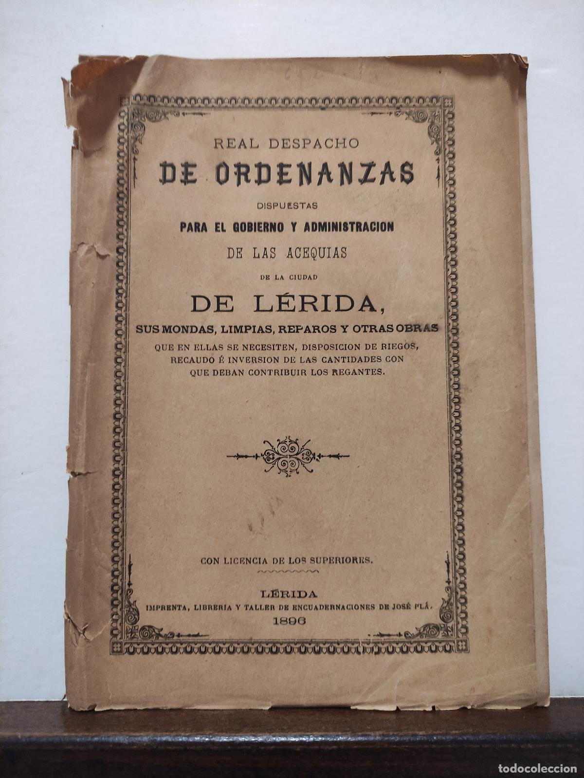 Libros antiguos: REAL DESPACHO DE ORDENANZAS DISPUESTAS PARA EL GOBIERNO Y LA ADMINISTRACION - 1896