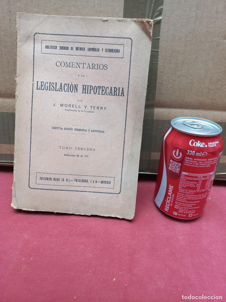 Old books: comentarios legislacion hipotecaria - Morell y Terry - tomo tercero - 1928 - ed.Reus