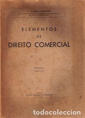 Libri antichi: PIRES CARDOSO. (Jos&eacute;) - ELEMENTOS DE DIREITO COMERCIAL. [10.&ordf; EDI&Ccedil;&Atilde;O]