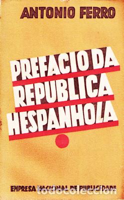 Libri antichi: FERRO. (Ant&oacute;nio) - PREF&Aacute;CIO DA REPUBLICA HESPANHOLA.
