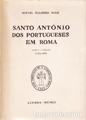Libri antichi: ALMEIDA PAILE. (Miguel de) - SANTO ANT&Oacute;NIO DOS PORTUGUESES EM ROMA.