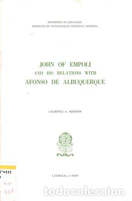 Libri antichi: NOONAN. (Laurence A.) - JOHN OF EMPOLI AND HIS RELATIONS WITH AFONSO DE ALBUQUERQUE.