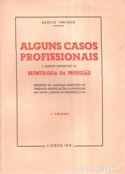 Libros antiguos: FURTADO. (Ac&aacute;cio) - ALGUNS CASOS PROFISSIONAIS E ALGUNS CONCEITOS DE DEONTOLOGIA DA PROFISS&Atilde;O.