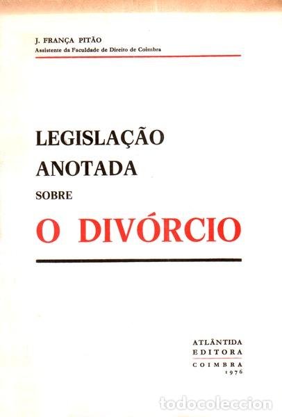 Libros antiguos: FRAN&Ccedil;A PIT&Atilde;O. (J.) - LEGISLA&Ccedil;&Atilde;O ANOTADA SOBRE O DIV&Oacute;RCIO.