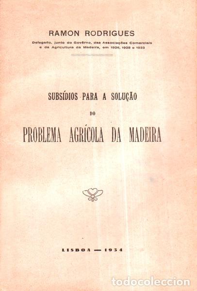 Libri antichi: RODRIGUES. (Ramon) - SUBS&Iacute;DIOS PARA A SOLU&Ccedil;&Atilde;O DO PROBLEMA AGR&Iacute;COLA DA MADEIRA