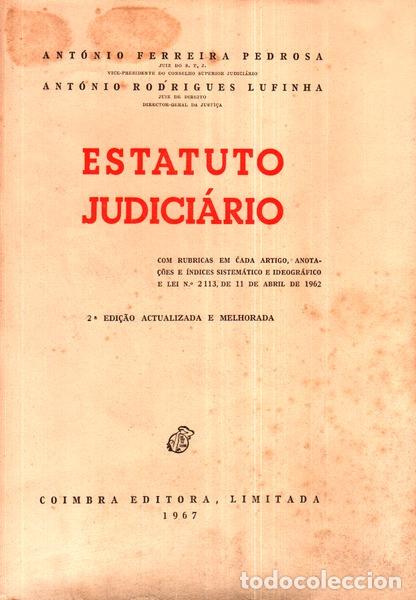 Libri antichi: FERREIRA PEDROSA. (Ant&oacute;nio) e Ant&oacute;nio Rodrigues Lufinha. - ESTATUTO JUDICI&Aacute;RIO. [2.&ordf; EDI&Ccedil;&Atilde;O]
