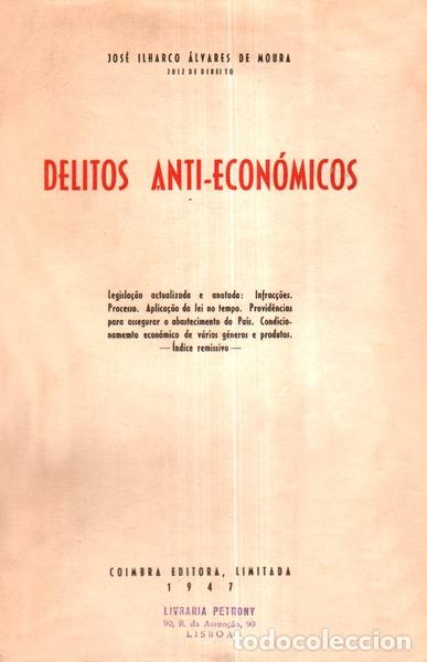 Libros antiguos: &Aacute;LVARES DE MOURA. (Jos&eacute; Ilharco) - DELITOS ANTI-ECON&Oacute;MICOS.