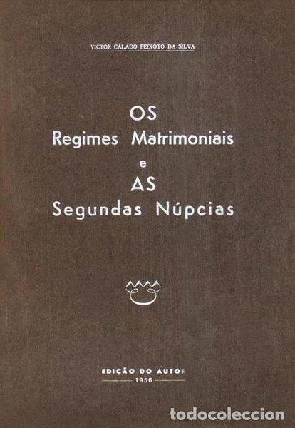 Libros antiguos: PEIXOTO DA SILVA. (Victor Calado) - OS REGIMES MATRIMONIAIS E AS SEGUNDAS N&Uacute;PCIAS.