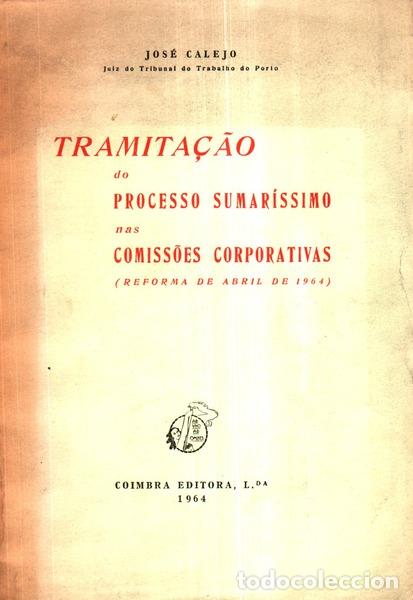 Libros antiguos: CALEJO. (Jos&eacute;) - TRAMITA&Ccedil;&Atilde;O DO PROCESSO SUMAR&Iacute;SSIMO NAS COMISS&Otilde;ES CORPORATIVAS.