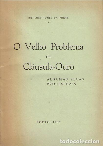Libros antiguos: NUNES DA PONTE. (Luis) - O VELHO PROBLEMA DA CL&Aacute;USULA-OURO.