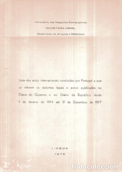 Libri antichi: LISTA DE ACTOS INTERNACIONAIS CONCLU&Iacute;DOS POR PORTUGAL A QUE SE REFEREM OS DIPLOMAS LEGAIS E AVISOS P