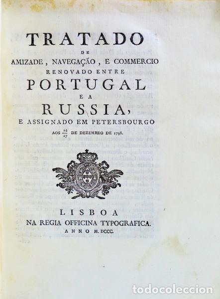 Libri antichi: TRATADO DE AMIZADE, NAVEGA&Ccedil;&Atilde;O, E COMMERCIO RENOVADO ENTRE PORTUGAL E A RUSSIA,