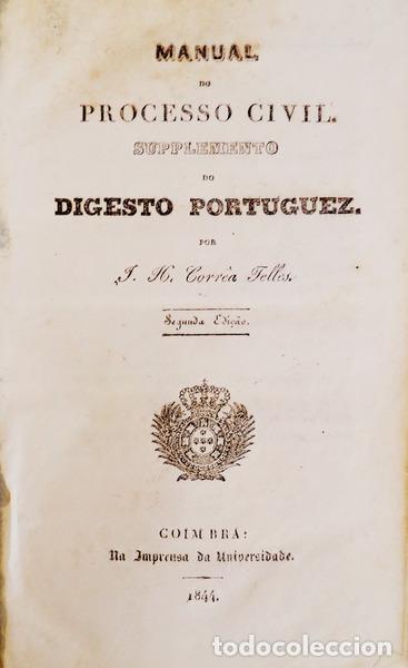 Libri antichi: CORREIA TELLES. (Jos&eacute; Homem) - MANUAL DO PROCESSO CIVIL. Suplemento do Digesto Portuguez por�