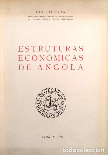 Libri antichi: FORTUNA. (Vasco) - ESTRUTURAS ECON&Oacute;MICAS DE ANGOLA.