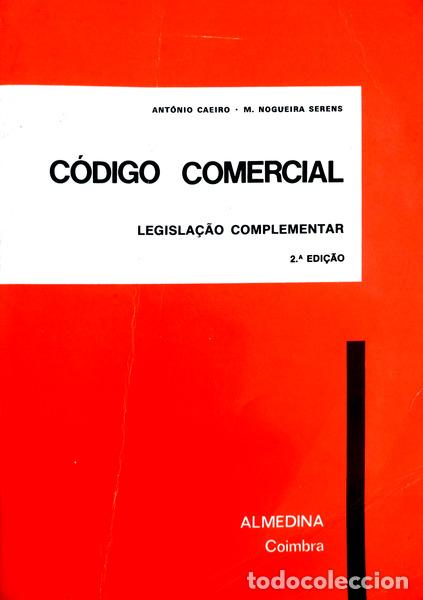 Libros antiguos: CAEIRO. (Ant&oacute;nio) e M. Nogueira Serens. - C&Oacute;DIGO COMERCIAL. LEGISLA&Ccedil;&Atilde;O COMPLEMENTAR. - Foto 1
