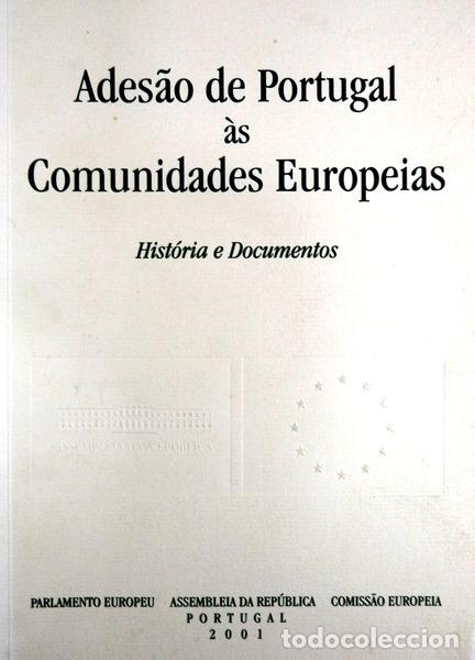 Libri antichi: ADES&Atilde;O DE PORTUGAL &Agrave;S COMUNIDADES EUROPEIAS.