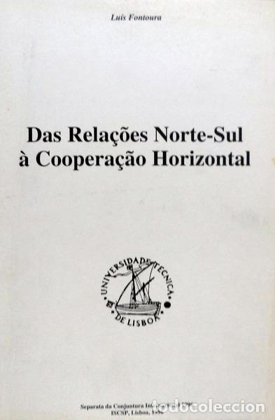 Libri antichi: FONTOURA. (Lu&iacute;s) - DAS RELA&Ccedil;&Otilde;ES NORTE-SUL &Agrave; COOPERA&Ccedil;&Atilde;O HORIZONTAL.