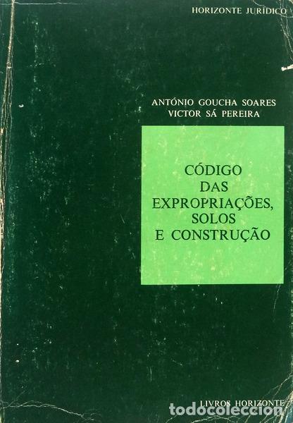 Libri antichi: GOUCHA SOARES. (Ant&oacute;nio) - C&Oacute;DIGO DAS EXPROPRIA&Ccedil;&Otilde;ES, SOLOS E CONSTRU&Ccedil;&Atilde;O.