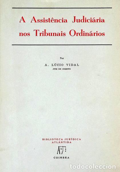 Libros antiguos: LUCIO VIDAL. (A.) - A ASSIST&Ecirc;NCIA JUDICI&Aacute;RIA NOS TRIBUNAIS ORDIN&Aacute;RIOS.