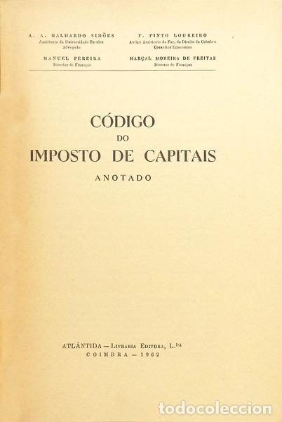 Libros antiguos: GALHARDO SIM&Otilde;ES. (A. A.) e outros. - C&Oacute;DIGO DO IMPOSTO DE CAPITAIS. - Foto 2