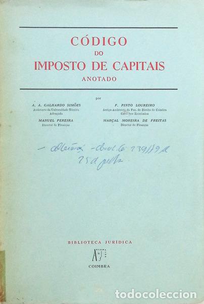Libros antiguos: GALHARDO SIM&Otilde;ES. (A. A.) e outros. - C&Oacute;DIGO DO IMPOSTO DE CAPITAIS. - Foto 1