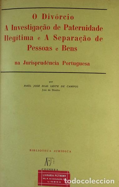 Libros antiguos: LEITE DE CAMPO. (Ra&uacute;l Jos&eacute; Dias) - O DIV&Oacute;RCIO. A INVESTIGA&Ccedil;&Atilde;O DE PATERNIDADE ILEG&Iacute;TIMA E A SEPARA&Ccedil;&Atilde;O