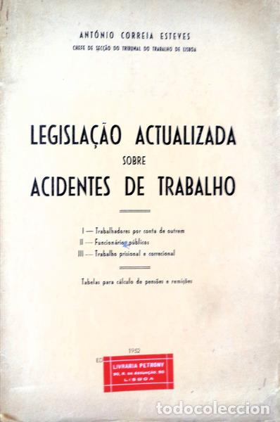 Libros antiguos: CORREIA ESTEVES. (Ant&oacute;nio) - LEGISLA&Ccedil;&Atilde;O ACTUALIZADA SOBRE ACIDENTES DE TRABALHO.