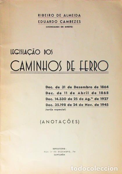 Libros antiguos: RIBEIRO DE ALMEIDA e Eduardo Cambezes. - LEGISLA&Ccedil;&Atilde;O DOS CAMINHOS DE FERRO.